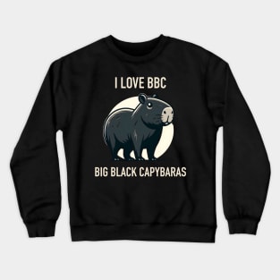 I Love BBC Crewneck Sweatshirt